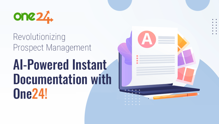 Revolutionizing Prospect Management: AI-Powered Instant Documentation with One24