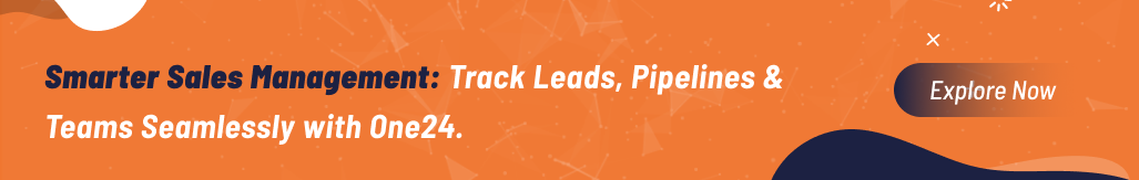 Smarter Sales Management: Track Leads, Pipelines & Teams Seamlessly with One24
