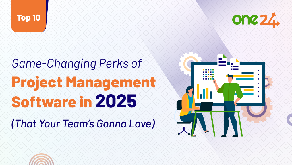 Top 10 Perks of Project Management Software in 2025